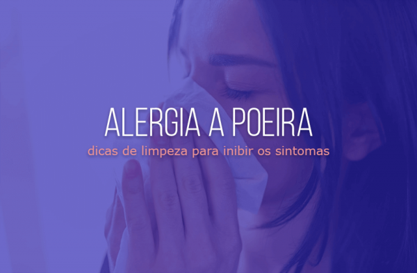 Alergia A Poeira Dicas Para Limpar A Casa E Proteger Os Filhos